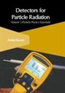 Abdiel Baxter - Detectors for Particle Radiation: Volume 3 (Particle Physics Essentials)