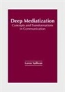 Loren Sullivan - Deep Mediatization: Concepts and Transformations in Communication