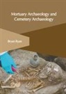 Bryan Ryan - Mortuary Archaeology and Cemetery Archaeology