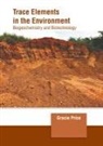 Gracie Price - Trace Elements in the Environment: Biogeochemistry and Biotechnology