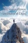 Ken J. Burge - Los maravillosos atributos de Dios