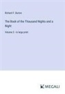 Richard F. Burton - The Book of the Thousand Nights and a Night