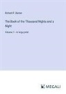 Richard F. Burton - The Book of the Thousand Nights and a Night