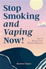 Karen Casey, Casey Karen - Stop Smoking and Vaping Now!