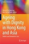Ben Yuk Fai Fong, Vincent Tin Sing Law, Vincent Tin Sing Law, Yuk Fai Fong - Ageing with Dignity in Hong Kong and Asia
