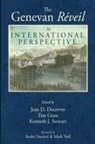Jean D. Decorvet, Tim Grass, Kenneth J. Stewart - The Genevan Réveil in International Perspective