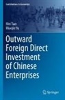 Wei Tian, Miaojie Yu - Outward Foreign Direct Investment of Chinese Enterprises