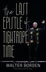 Walter Borden CM Ons - The Last Epistle of Tightrope Time