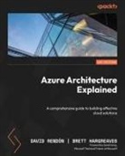 Brett Hargreaves, David Rendón - Azure Architecture Explained