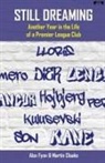 Martin Cloake, Alex Fynn - Still Dreaming: Another Year in the Life of a Premier League Club [US edition]