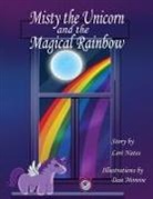 Lori Nates - Misty the Unicorn and the Magical Rainbow