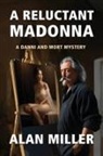 Alan Miller - A Reluctant Madonna
