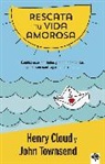 Henry Cloud, John Townsend - Rescata Tu Vida Amorosa