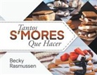 Becky Rasmussen - Tantos S'mores Que Hacer