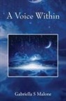 Gabriella S Malone, Gabriella S. Malone - A Voice Within