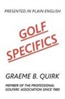 Graeme B. Quirk - GOLF SPECIFICS
