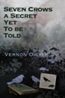 Vernon Oickle - Seven Crows a Secret Yet To Be Told