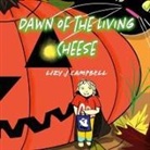 Lizy J Campbell, Lizy J. Campbell - Dawn of the Living Cheese