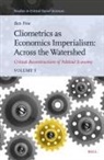 Ben Fine, Benjamin Fine - Cliometrics as Economics Imperialism: Across the Watershed