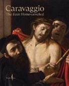 Keith Christiansen, Keith Christiansen, Gianni Papi, Giuseppe Porzio, Maria Cristina Terzaghi - Caravaggio: The Ecce Homo Unveiled