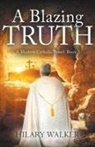 Hilary Walker - A Blazing Truth