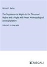 Richard F. Burton - The Supplemental Nights to the Thousand Nights and a Night; with Notes Anthropological and Explanatory