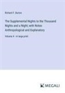 Richard F. Burton - The Supplemental Nights to the Thousand Nights and a Night; with Notes Anthropological and Explanatory