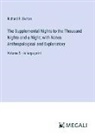 Richard F. Burton - The Supplemental Nights to the Thousand Nights and a Night; with Notes Anthropological and Explanatory