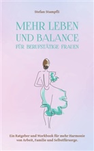 Stefan Stampfli - Mehr Leben und Balance für berufstätige Frauen