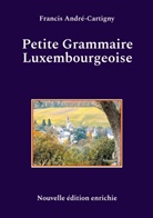 Francis André-Cartigny - Petite Grammaire Luxembourgeoise