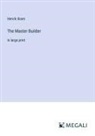 Henrik Ibsen - The Master Builder