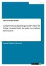 Julio Fernández Roldán - La importancia arqueológica del Códice de Felipe Guamán Poma de Ayala. Los Códices Americanos