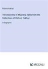 Richard Hakluyt - The Discovery of Muscovy; Tales from the Collections of Richard Hakluyt