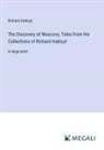 Richard Hakluyt - The Discovery of Muscovy; Tales from the Collections of Richard Hakluyt