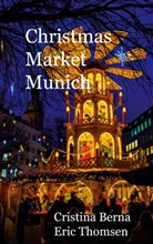 Cristina Berna, Eric Thomsen - Christmas Market Munich