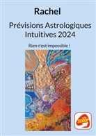 Rachel Levy - Prévisions Astrologiques Intuitives 2024