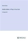 Henrik Ibsen - Hedda Gabler; A Play in Four Acts
