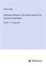 James Legge - Confucian Analects, The Great Learning The Doctrine of the Mean