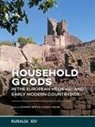 Catarina Tente, Claudia Theune - Household goods in the European Medieval and Early Modern Countryside