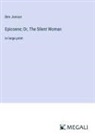 Ben Jonson - Epicoene; Or, The Silent Woman
