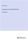 Ben Jonson - Epicoene; Or, The Silent Woman