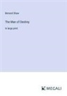 Bernard Shaw - The Man of Destiny