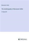 Benvenuto Cellini - The Autobiography of Benvenuto Cellini