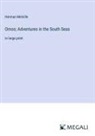 Herman Melville - Omoo; Adventures in the South Seas