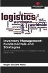 Roger Goulart Mello - Inventory Management: Fundamentals and Strategies