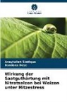 Bandana Bose, Anaytullah Siddique - Wirkung der Saatguthärtung mit Nitratsalzen bei Weizen unter Hitzestress