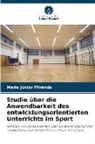 Made Júnior Miranda - Studie über die Anwendbarkeit des entwicklungsorientierten Unterrichts im Sport