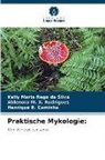 Henrique B. Caminha, Kelly Maria Rêgo da Silva, Aldenora M X Rodrigues, Aldenora M. X. Rodrigues - Praktische Mykologie:
