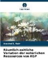 Aravind S Nair, Aravind S. Nair - Räumlich-zeitliche Variation der natürlichen Ressourcen von KGP