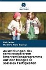 Gül Kadan, Müdriye Y¿ld¿z B¿çakç¿, Müdriye Yildiz Biçakçi - Auswirkungen des familienbasierten Interventionsprogramms auf den Mangel an sozialen Fertigkeiten